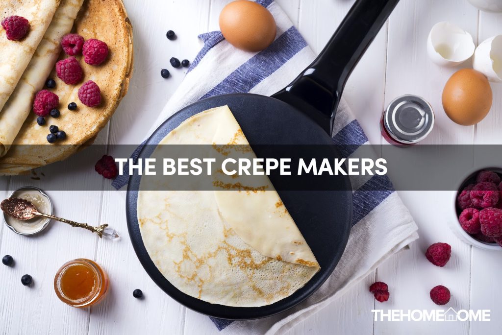 The Best Crepe Makers 2022