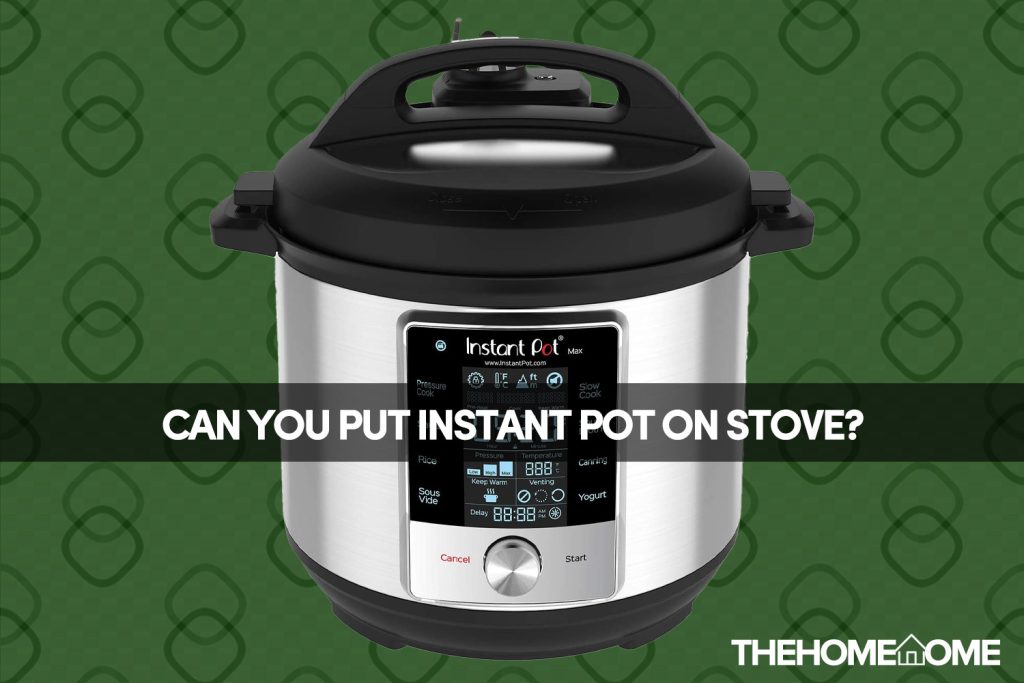 Can You Put Instant Pot On Stove?