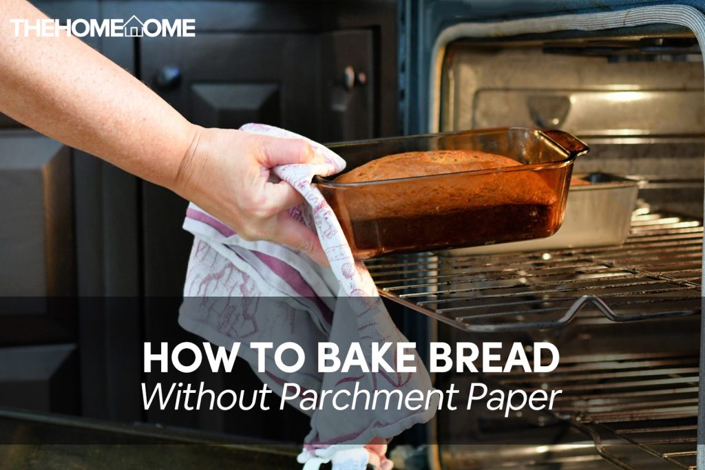 How To Bake Bread Without Parchment Paper