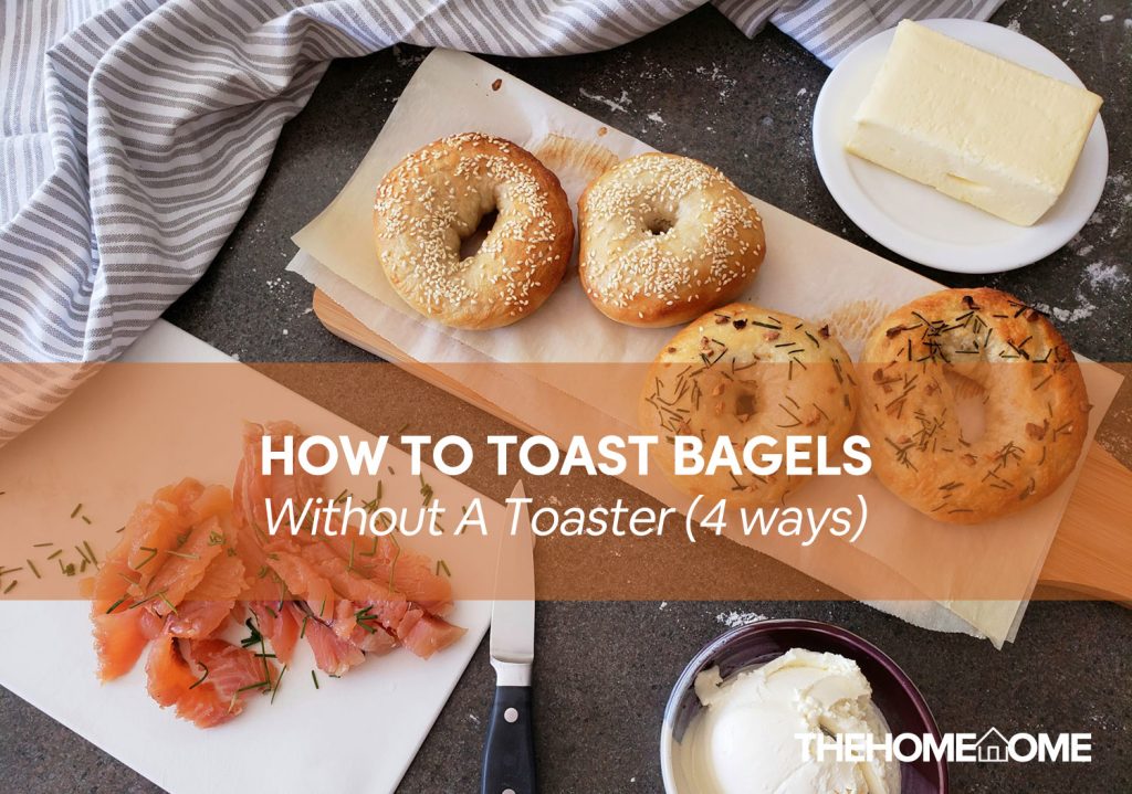 How To Toast Bagels Without A Toaster (4 ways)