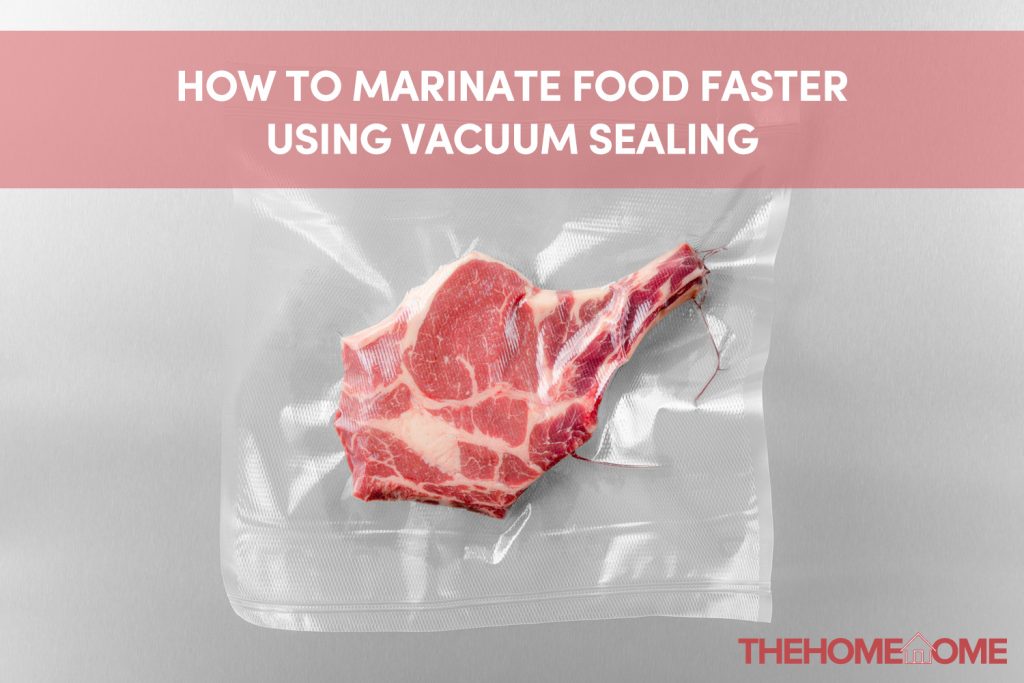 How to marinate food faster using vacuum sealing