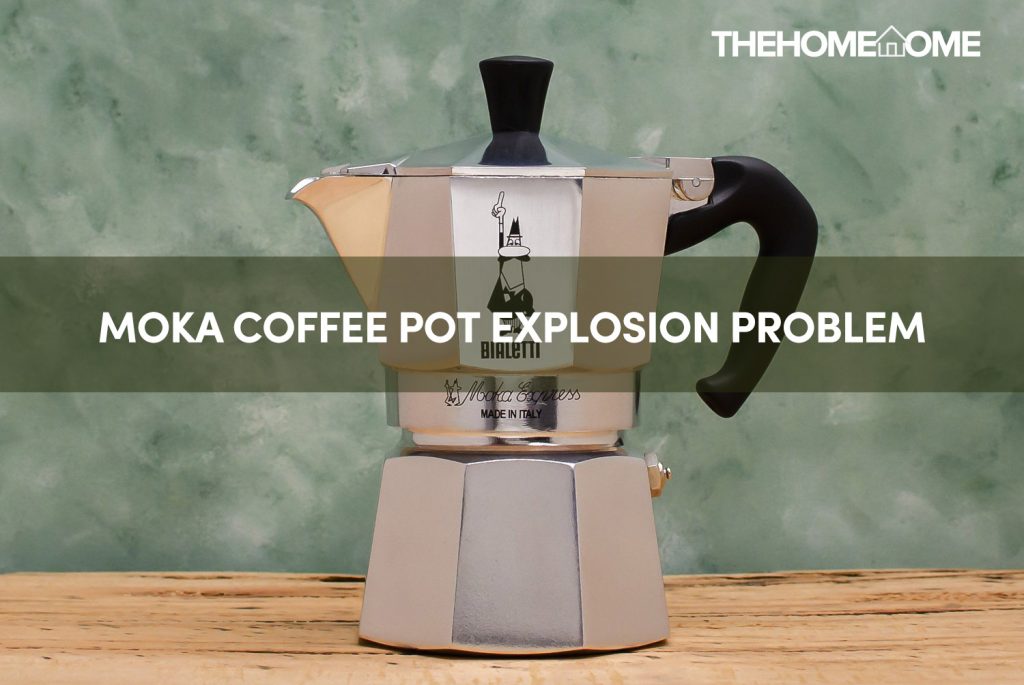 Moka coffee pot explosion problem fixed
