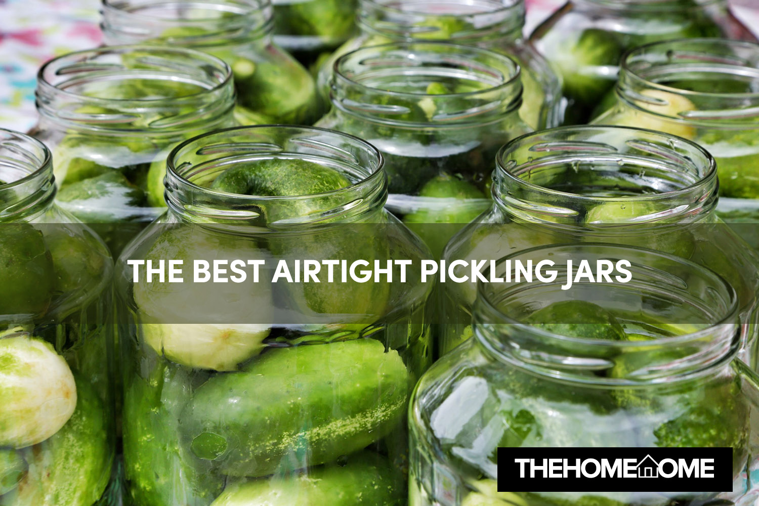 The Best Airtight Pickling Jars 2022 (Updated) The Home Tome