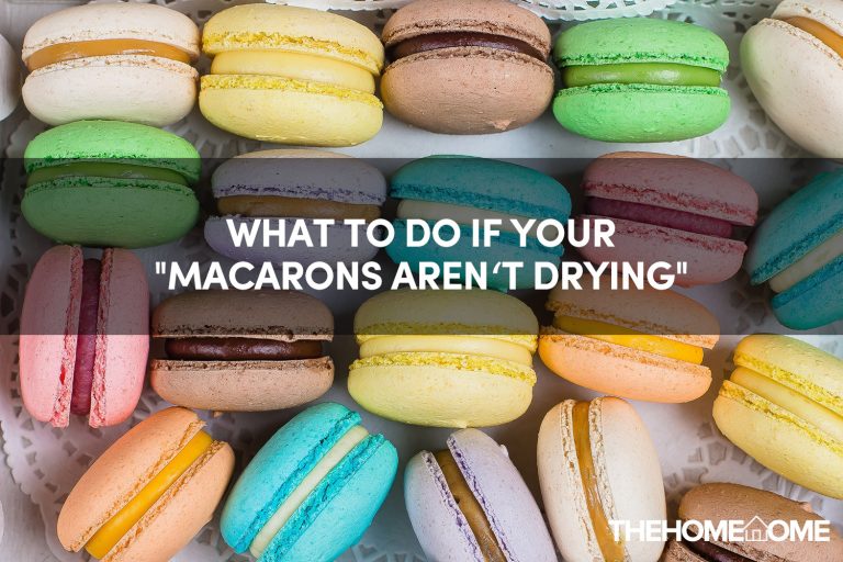What To Do If Your "Macarons Aren’t Drying"