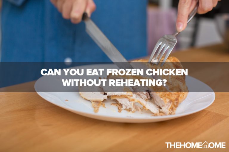 Can You Eat Frozen Chicken Without Reheating?