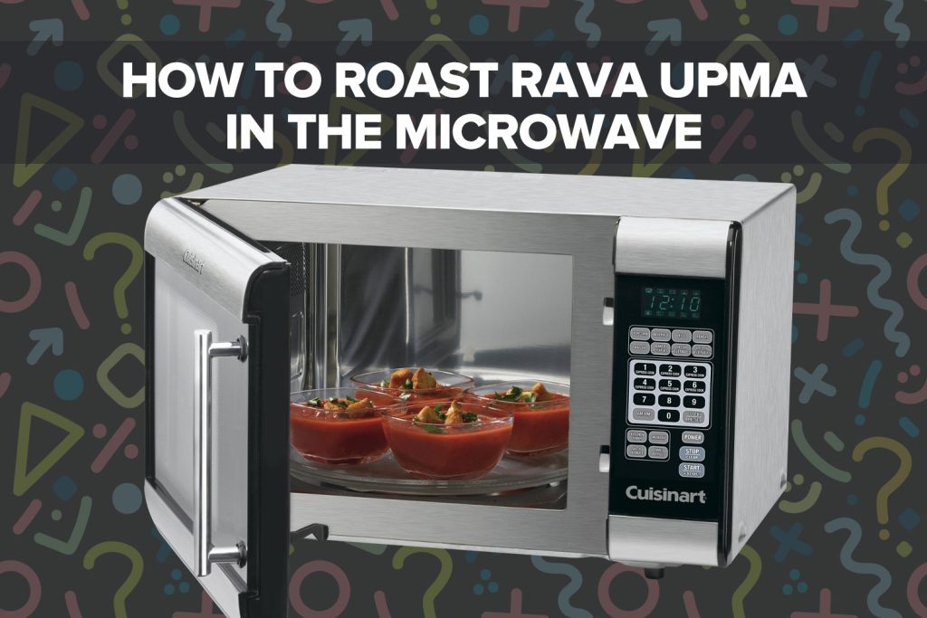 How to Roast Rava in Microwave 
