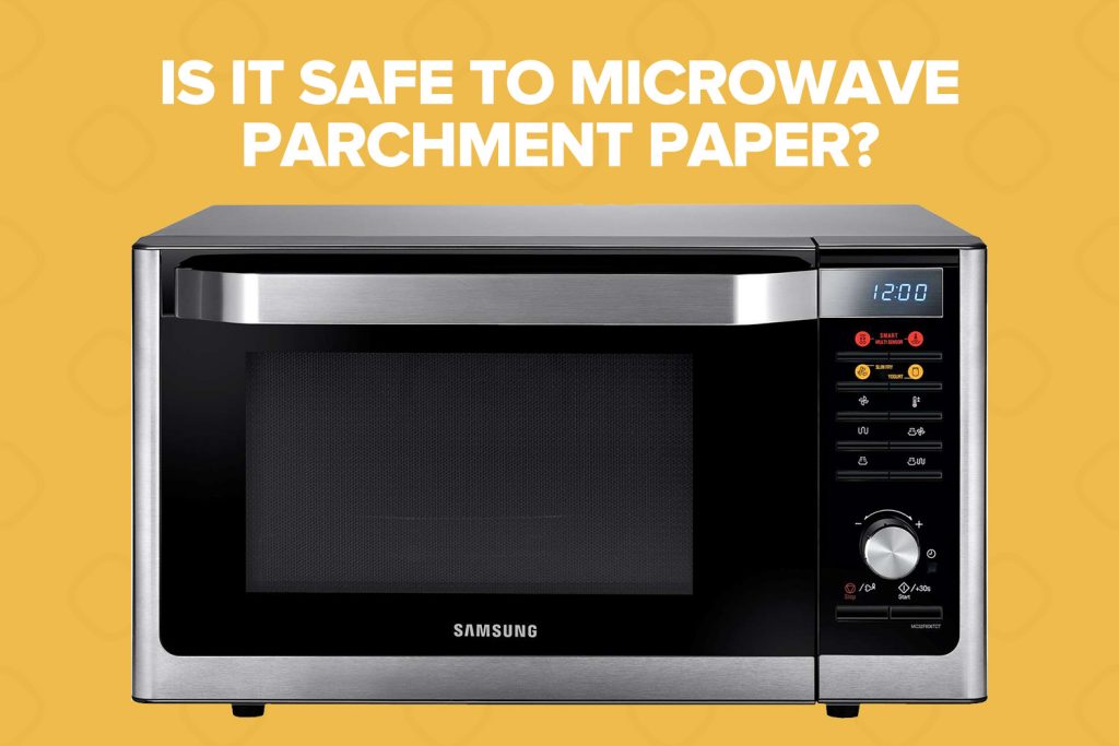 Is It Safe to Microwave Parchment Paper?