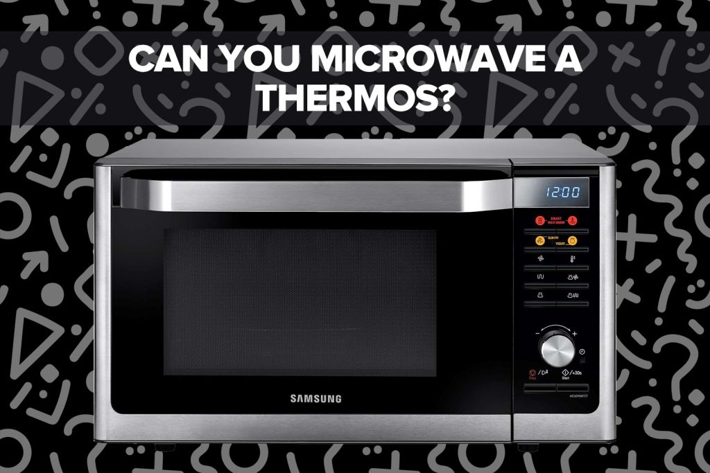 Can you microwave a thermos?