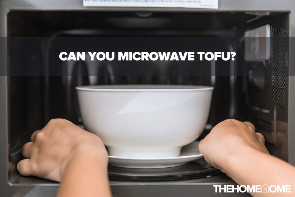 Can You Microwave Tofu? (A Guide)