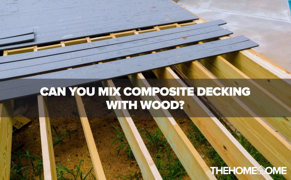 Can You Mix Composite Decking With Wood?