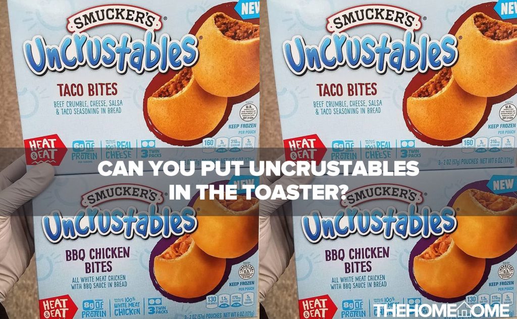 Can you put uncrustables in the toaster?