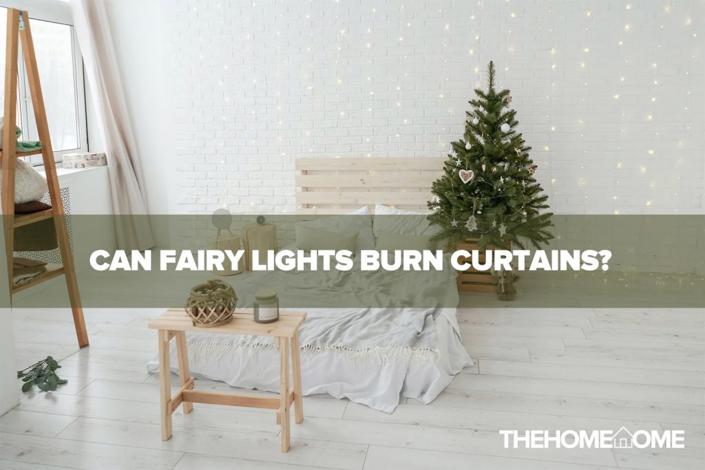 Can Fairy Lights Burn Curtains?