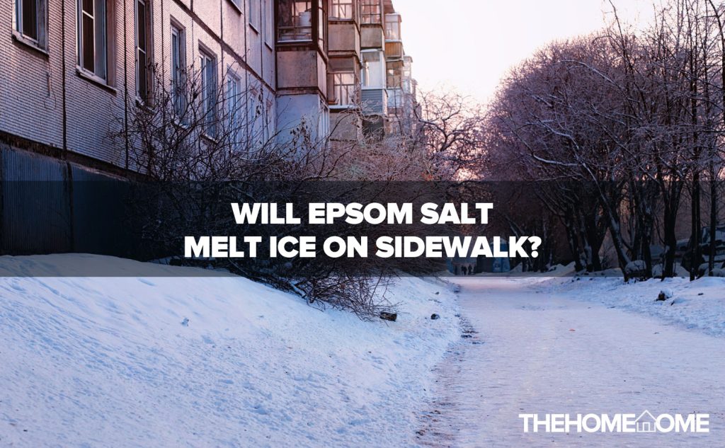 Will Epsom Salt Melt Ice On Sidewalk