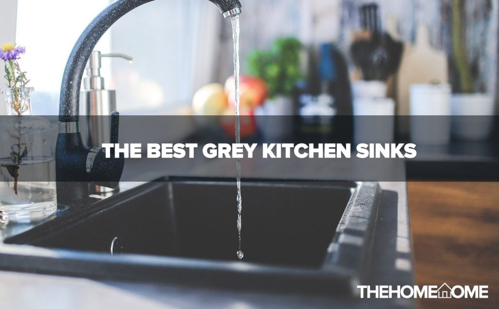 The Best Grey Kitchen Sinks