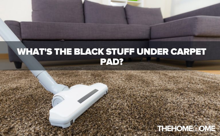 What's The Black Stuff Under Carpet Pad?