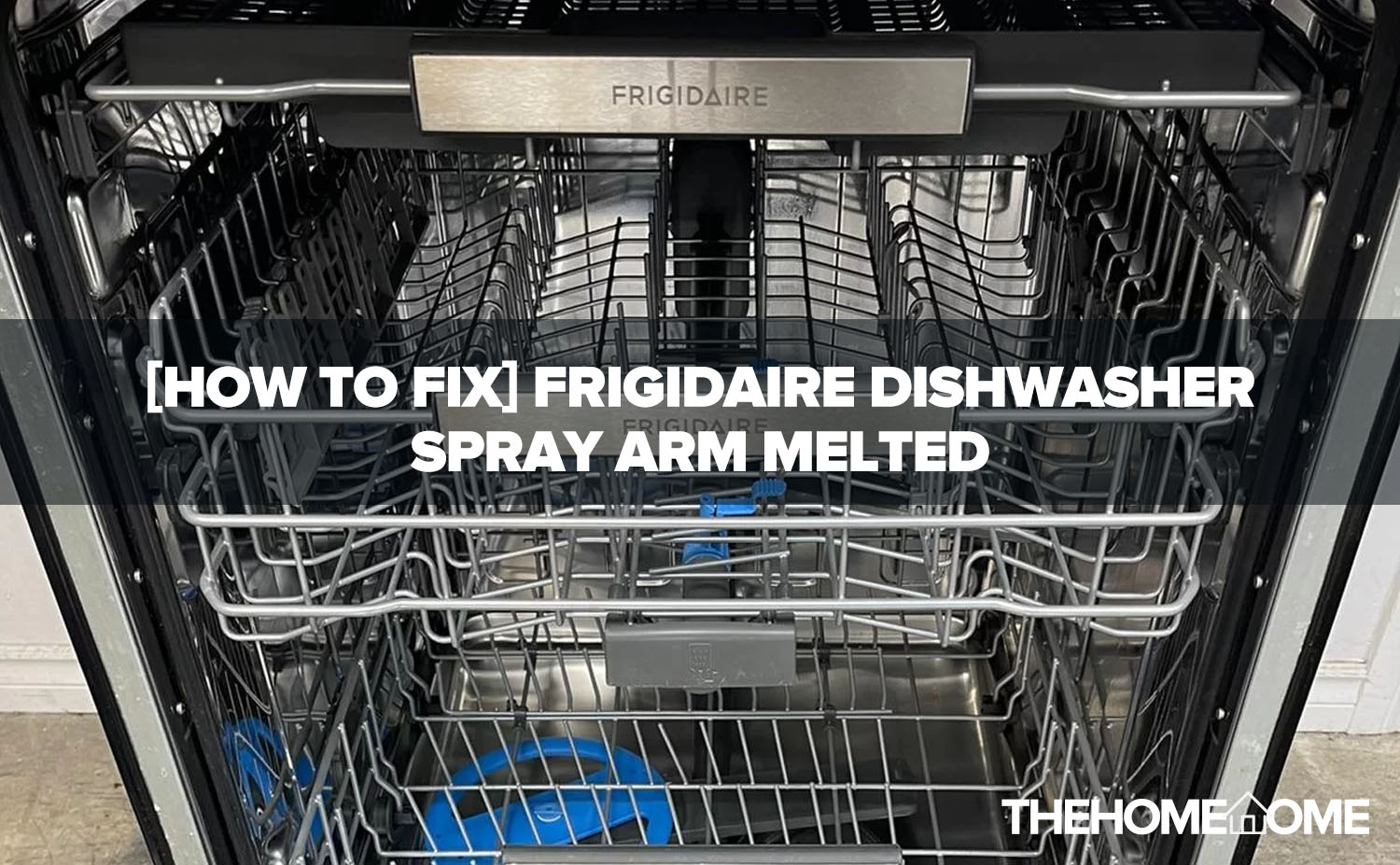 [HOW TO FIX] Frigidaire Dishwasher Spray Arm Melted The Home Tome