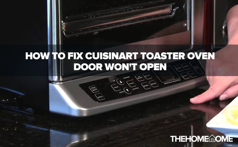 How to Fix Cuisinart Toaster Oven Door Won't Open